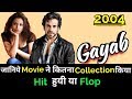 Tusshar Kapoor GAYAB 2004 Bollywood Movie Lifetime WorldWide Box Office Collection