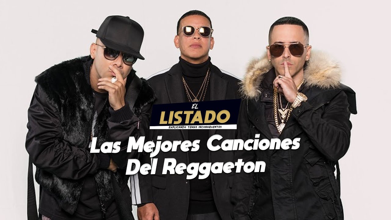 Las Mejores Canciones Del Reggaeton Video 2 El Listado YouTube