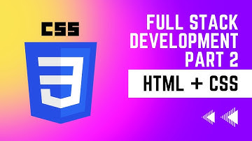 Complete CSS Tutorial For Beginners | Full Stack Development Series Part 2 [HTML+CSS]