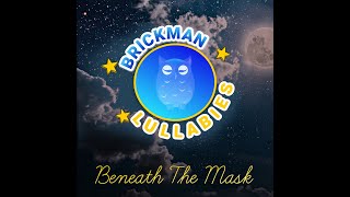 Brickman Lullabies - Behind The Mask