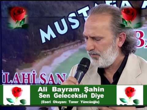 SEN GELECEKSİN DİYE Ali Bayram Şahin