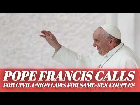 Pope Francis calls for civil union laws for same-sex couples