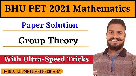 BHU PET 2021 Paper Solution |  Mathematics | GROUP THEORY | MSc Entrance Mathematics