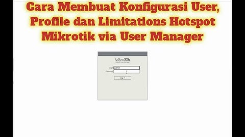 Cara Membuat Konfigurasi User, Profile dan Limitations Hotspot Mikrotik via User Manager