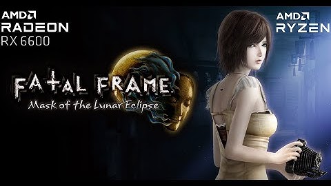 Fatal Frame Mask Of The Lunar Eclipse | RX 6600 | 1440p Max Settings