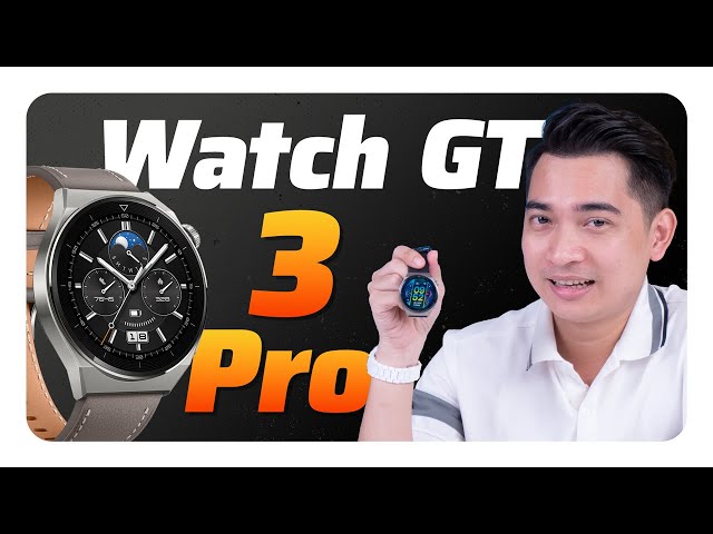 Chiếc đồng hồ VÔ ĐỐI giá 6 triệu - Huawei Watch GT 3 Pro