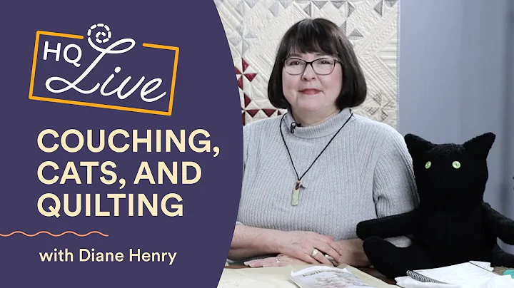 Cats, Couching and Quilting - HQ Live with Diane H...