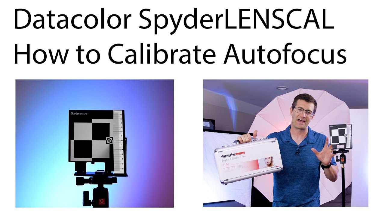 How to use the Datacolor SpyderLENSCAL to Calibrate Your Camera's