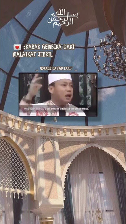 Story Wa Ceramah Ustadz Das'ad Latif 'Kabar Gembira Dari Malaikat Jibril' (Status Wa)
