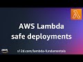 AWS Lambda safe deployments | AWS Lambda Fundamentals