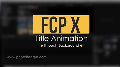 Tamil Tutorial_Simple Title Animation Through Background in FCP X