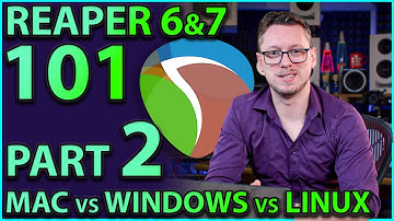 Reaper 101 Part 2:- Mac Vs PC, Windows and Linux
