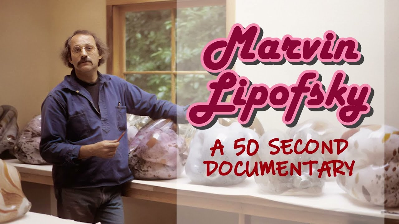 Marvin Lipofsky - 50 Second Documentary (Revised)