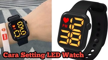 Cara Mengatur LED WATCH satu Tombol
