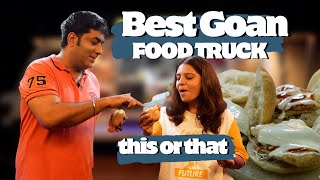 Finding The Best Street Food In Goa| Food Trucks of Goa | Aatey Rahiye Khaate Rahiye