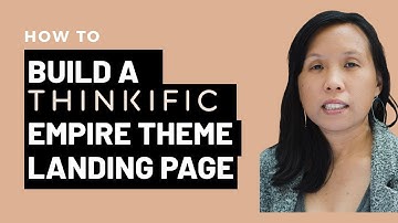 How to Build a Landing Page on the #Thinkific Empire Theme 2020