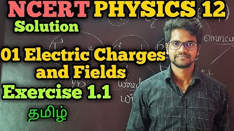 Electric|Charges|Fields|Exercise|1.1|NCERT|Solution|CBSE|Physics 12|Tamil|Muruga MP