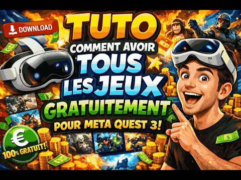 Tuto Avoir les jeux sur le META QUEST 3/3S GRATUITEMENT