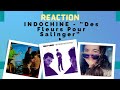 INDOCHINE - Des Fleurs Pour Salinger || REACTION || So Catchy!!