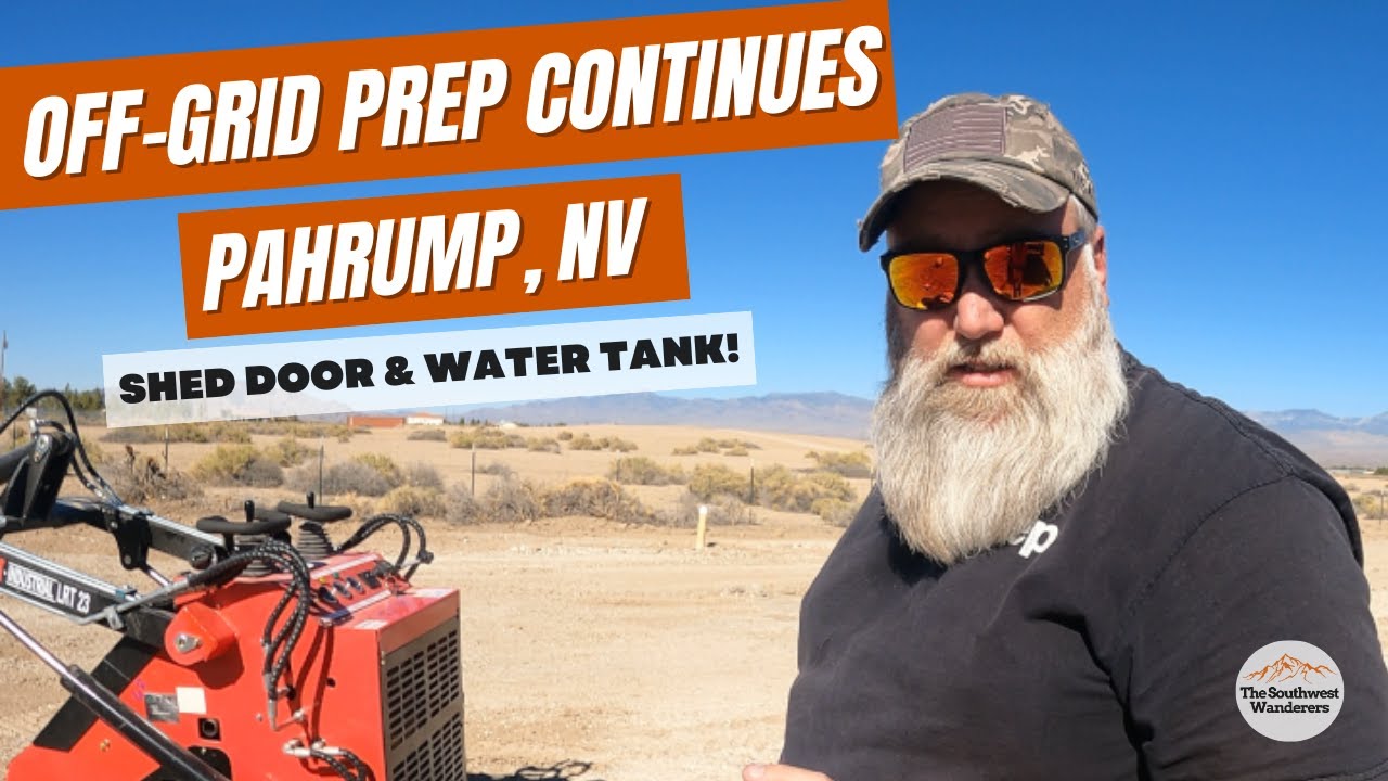 OFF-GRID PREP CONTINUES in Pahrump, NV - YouTube