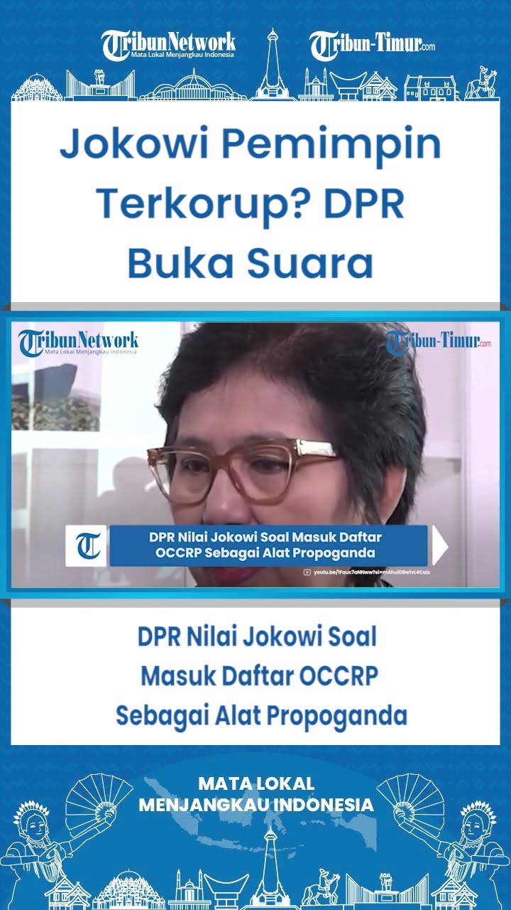 SHORT DPR Nilai Jokowi Soal Masuk Daftar OCCRP Sebagai Alat Propoganda