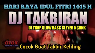 DJ TAKBIRAN 2024 TRAP PARADISE BASS BLAYER | GEMA TAKBIR KELILING IDUL FITRI 1445 H