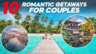 Discover the Perfect Couples Getaway: 10 Romantic Destinations
