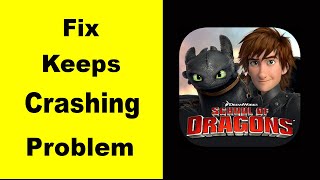 Fix School of dragons App Keeps Crashing | Fix School of dragons App Keeps Freezing | PSA 24 screenshot 5