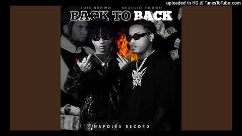 BRAULIO FOGON X LUIS BROWN  BACK TO BACK
