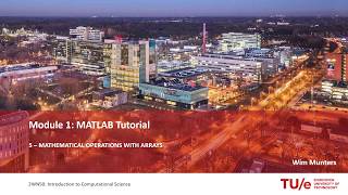 2WN50 Module 1: MATLAB Tutorial part 5 - Mathematical operations with arrays
