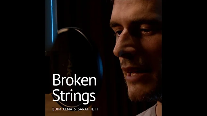 Broken Strings  - Quim Alma & Sarah Jett