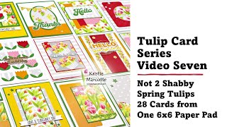 NEW 6x6 Video | Tulip Card Series | Video Seven | 28 Cards from One 6x6 Paper Pad by Kristie Marcotte 4,563 views 7 days ago 1 hour, 8 minutes