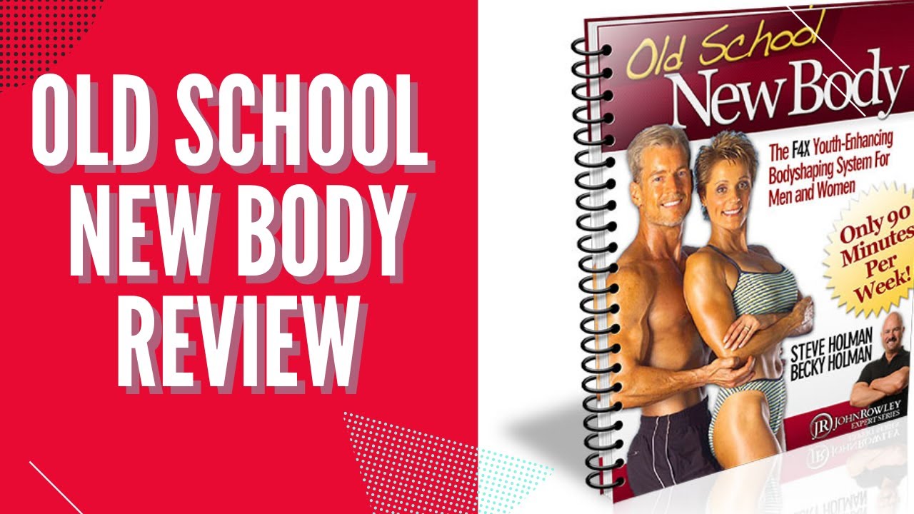 Old School New Body Review Is Old School New Body Scam