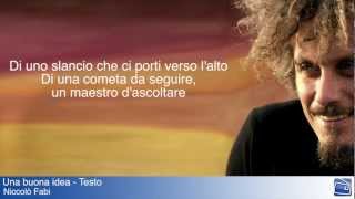 Video thumbnail of "Una Buona Idea Niccolò Fabi Testo"