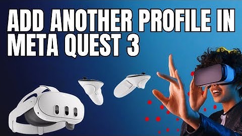 How to Add Another Profile in Meta Quest 3 2025?