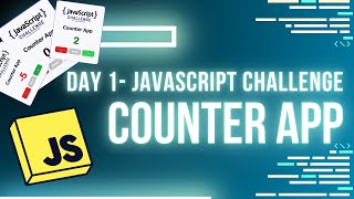 JS Challenge | Day 1 | Build Your First JavaScript Counter App | Step-by-Step Tutorial for Beginners