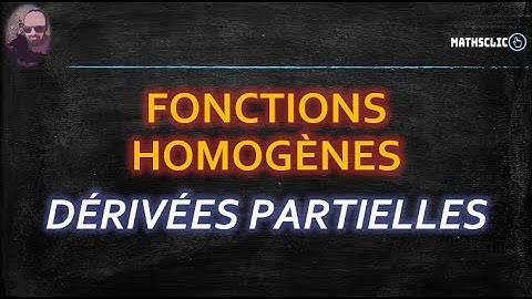 🔴MATHSCLIC COURS | FONCTIONS DE PLUSIEURS VARIABLES ~ FONCTIONS HOMOGÈNES ~ DÉRIVÉES PARTIELLES