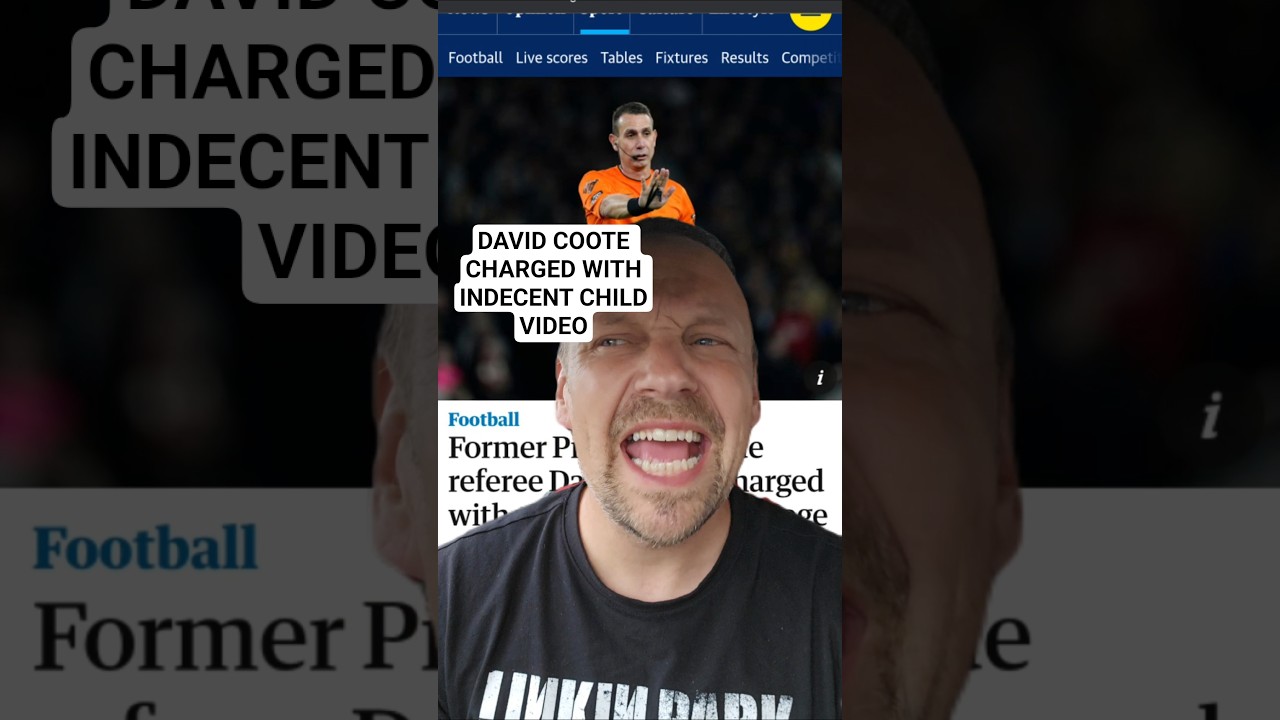 Disgraced Referee DAVID COOTE CHARGED with Making An indecent Child Video