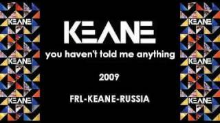 Video thumbnail of "Keane - You Haven't Told Me Anything"