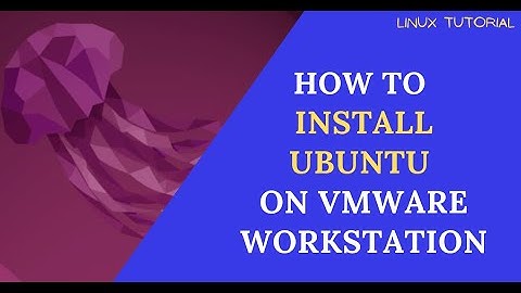 How to Install Ubuntu on VMware Workstation on Windows