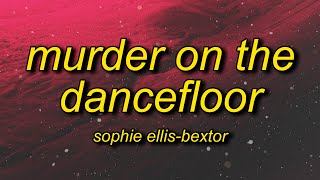 Sophie Ellis-Bextor - Murder On The Dancefloor (Lyrics) Resimi