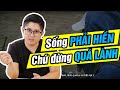 HÃY TRUNG THỰC CHỨ ĐỪNG THẬT THÀ | Huynh Duy Khuong