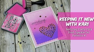 KEEPING IT NEW WITH KARI | Distress Oxides & Lots of Sparkle!!