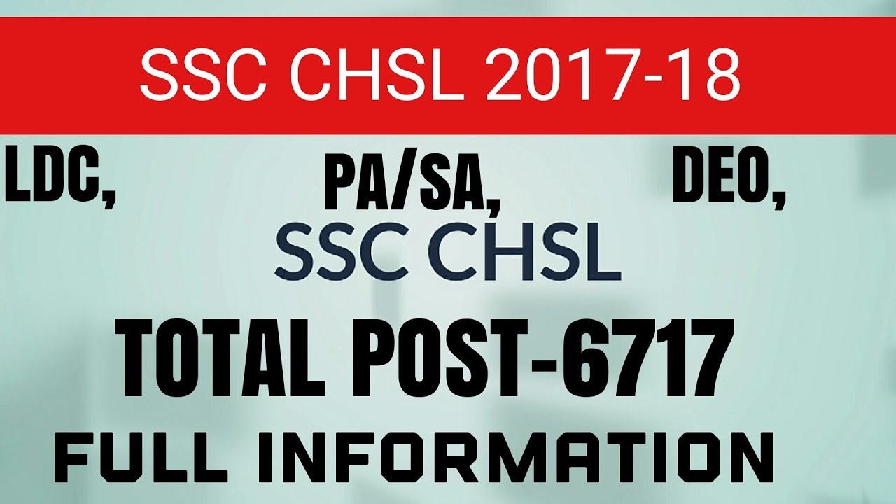 SSC CHSL 2017-18 TOTAL POST-6717 LDC,PA/SA, DEO