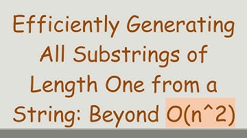 Efficiently Generating All Substrings of Length One from a String: Beyond O(n^2)
