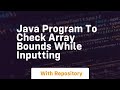 java program to check array bounds while inputting