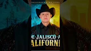 de Jalisco a California, El prisionero de Sinaloa#video #viral #elprisionerodesinaloa
