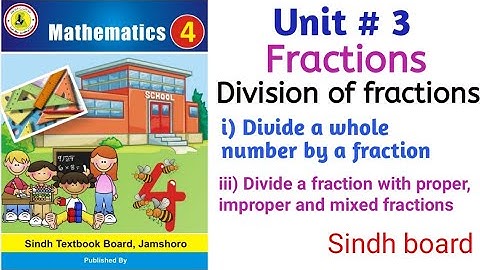 Math class 4 ||Unit 3 Fractions || division of fractions || Sindh board ||