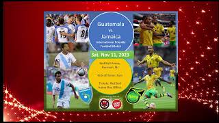 Guatemala Vs Jamaica Reggae Boyz Announcement