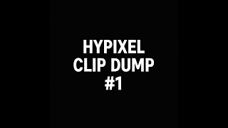 Hypixel clip dump #1